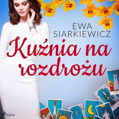 Kuźnia na rozdrożu - Ewa Siarkiewicz, Audio, 9788726628722
