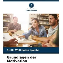 Grundlagen der Motivation, Ratgeber von Stella Wellington Igonibo