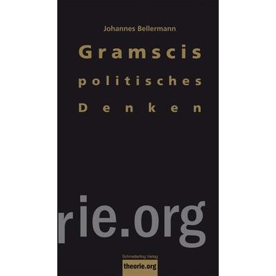 Gramscis politisches Denken, Taschenbuch von Johannes Bellermann, Schmetterling Stuttgart, 978-3-89657-679-8