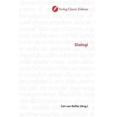 Dialogi, Taschenbuch von Carl Reifitz, Classic Edition, 978-3-86932-435-7
