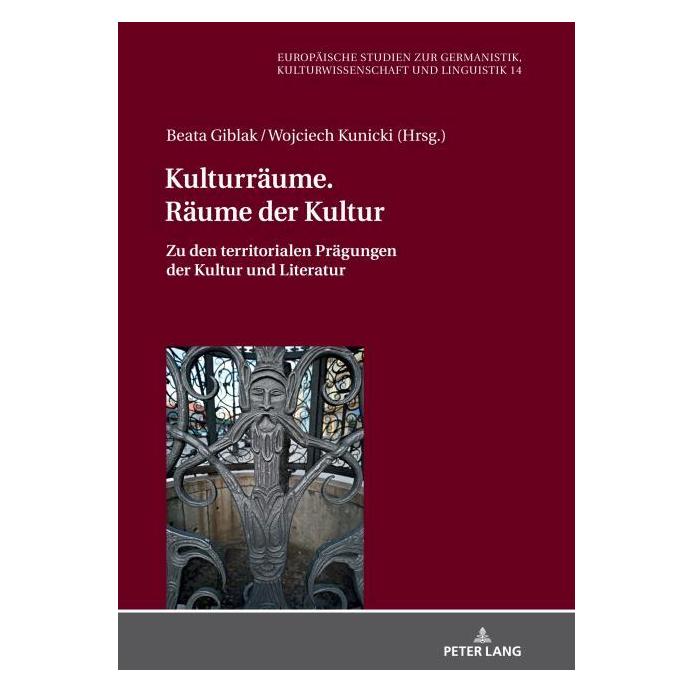 Peter Lang Kulturräume. Räume der Kultur (Deutsch, Hardcover, Beata Giblak, Monika Wolting, Wojciech Kunicki) (67840347)