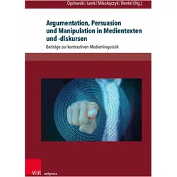 Argumentation, Persuasion und Manipulation in Medientexten und -diskursen, Fachbücher von Hartmut E. H. Lenk, Nadine Rentel, Beata Mikołajczyk, Roman Opiłowski