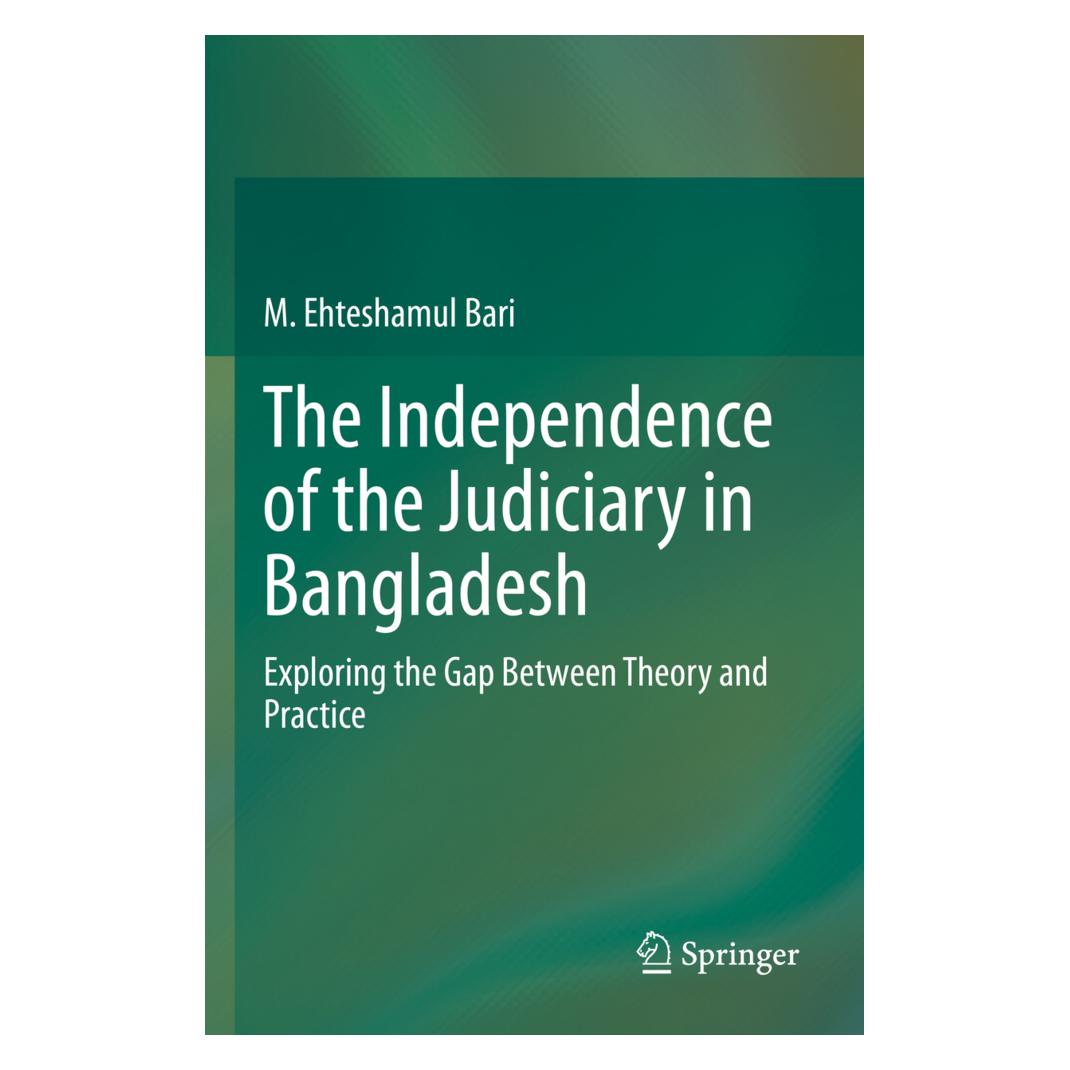 Springer The Independence of the Judiciary in Bangladesh (Englisch, Softcover, M. Ehteshamul Bari) (56908071)