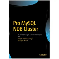 Pro MySQL NDB Cluster, Fachbücher von Jesper Wisborg Krogh, Mikiya Okuno