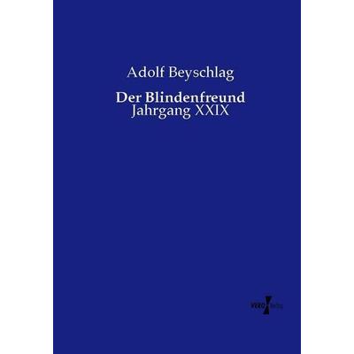 Der Blindenfreund, Taschenbuch von Adolf Beyschlag, Vero Verlag, 978-3-7372-1534-3
