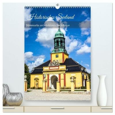 Historisches Seeland – Dänemarks architektonische Schätze (hochwertiger Premium Wandkalender 2027 DIN A2 hoch), Kunstdruck in Hochglanz
