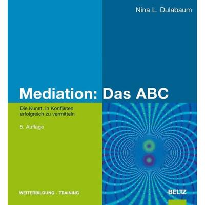 Mediation: Das ABC, Gebundene Ausgabe von Nina L. Dulabaum, Beltz Verlagsgruppe GmbH & Co. KG, 978-3-407-36478-4