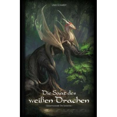 Die Saat des weißen Drachen, Taschenbuch von Uwe Eckardt, Tolino Media, 978-3-7546-2193-6