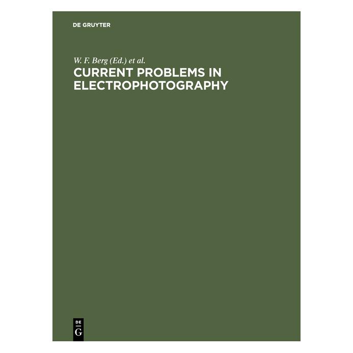 De Gruyter Current problems in electrophotography (Englisch, Hardcover, Friedrich Berg, K. Hauffe, W. F. Berg, Wolfgang Berg) (67765025)