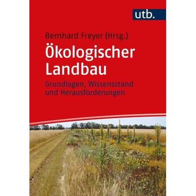 Ökologischer Landbau, Taschenbuch von , Utb GmbH, 978-3-8252-4639-6
