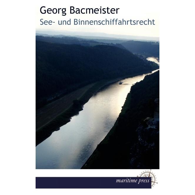 Maritime Press See- und Binnenschiffahrtsrecht (Deutsch, Softcover, Georg Bacmeister) (55517898)