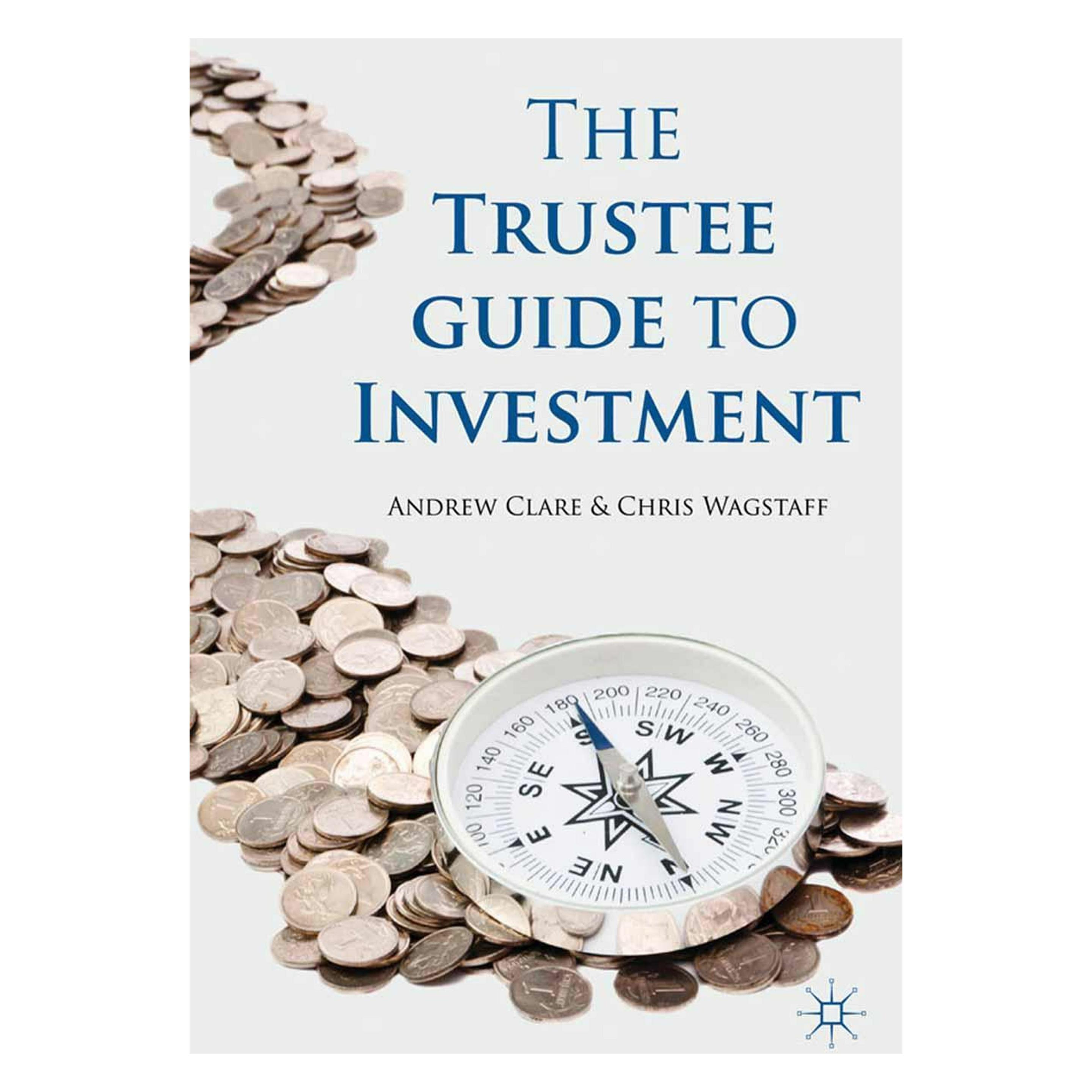 Springer The Trustee Guide to Investment (Englisch, Softcover, A. Clare, Andrew Clare, C. Wagstaff) (55821134)