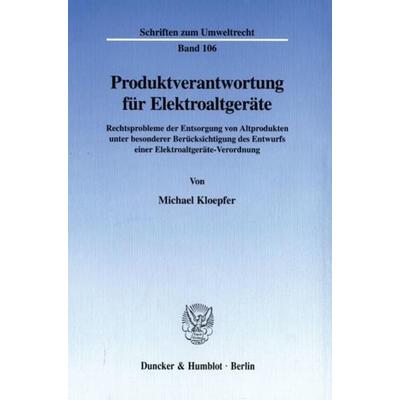 Produktverantwortung für Elektroaltgeräte., Taschenbuch von Michael Kloepfer, Duncker & Humblot, 978-3-428-10261-7