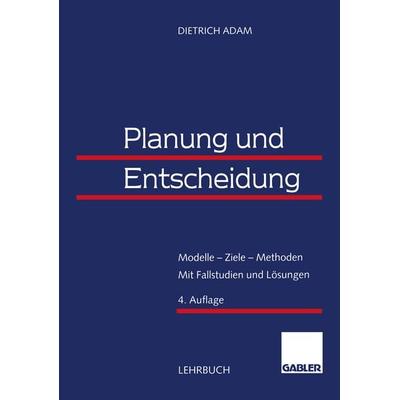 Planung und Entscheidung, Taschenbuch von Dietrich Adam, Betriebswirtschaftlicher Verlag Gabler, 978-3-322-88993-5