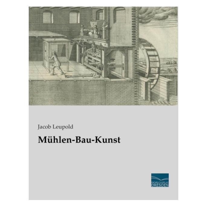 Fachbuchverlag Mühlen-Bau-Kunst (Deutsch, Softcover, Jacob Leupold) (7381534)