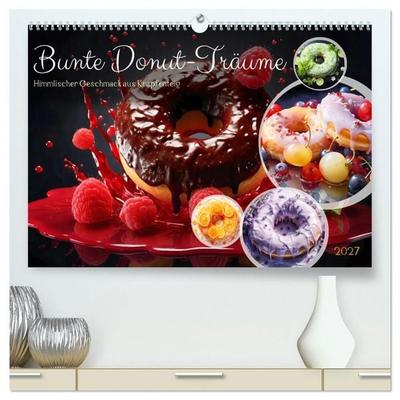 Bunte Donut-Träume - Himmlischer Geschmack aus Krapfenteig (hochwertiger Premium Wandkalender 2027 DIN A2 quer), Kunstdruck in Hochglanz