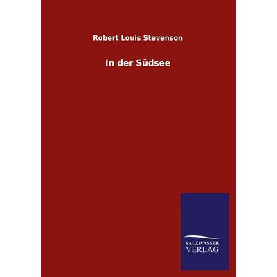 In der Südsee, Taschenbuch von Robert Louis Stevenson, Salzwasser, 978-3-8460-0301-5