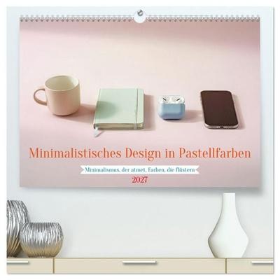 Minimalistisches Design in Pastellfarben (hochwertiger Premium Wandkalender 2027 DIN A2 quer), Kunstdruck in Hochglanz