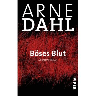 Böses Blut / A-Gruppe Band 2, Taschenbuch von Arne Dahl, Piper Taschenbuch, 978-3-492-24285-1