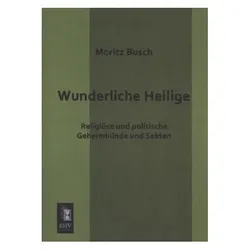 Wunderliche Heilige, Fachbücher von Moritz Busch
