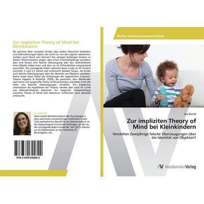 Zur impliziten Theory of Mind bei Kleinkindern, Taschenbuch von Eva Reindl, AV Akademikerverlag, 978-3-639-64469-2