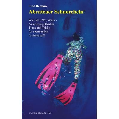 Abenteuer Schnorcheln!, Taschenbuch von Fred Dembny, BoD – Books on Demand