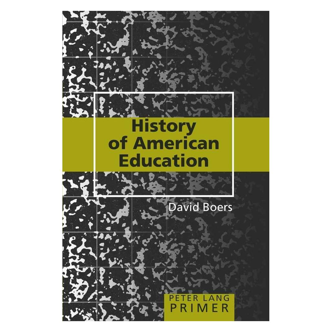 Peter Lang History of American Education Primer (Englisch, Softcover, David Boers) (56020801)