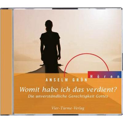 Womit habe ich das verdient? - Anselm Grün, Audio, 9783736501775