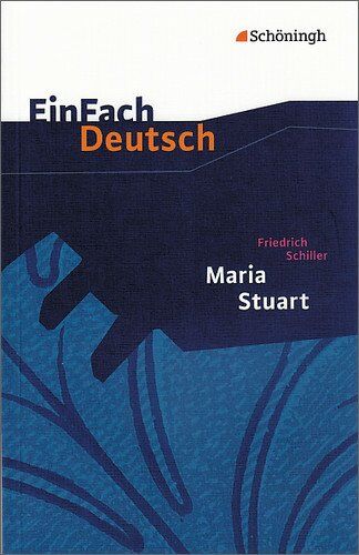 Schiller, Friedrich von - EinFach Deutsch Textausgaben: Friedrich Schiller: Maria Stuart: Ein Trauerspiel. Gymnasiale Oberstufe - Preis vom 30.09.2026 22:30:23 h