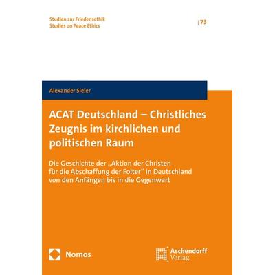 ACAT Deutschland - Christliches Zeugnis im kirchlichen und politischen Raum, Taschenbuch von Alexander Sieler, Aschendorff, 978-3-402-11744-6