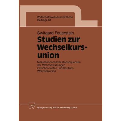 Studien zur Wechselkursunion, Taschenbuch von Switgard Feuerstein, Physica, 978-3-7908-0590-1