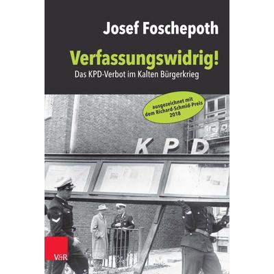 Verfassungswidrig!, Gebundene Ausgabe von Josef Foschepoth, Vandenhoeck + Ruprecht, 978-3-525-31128-8