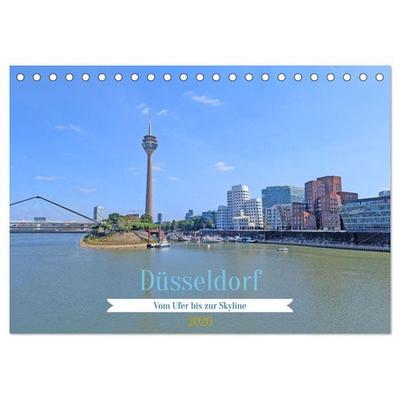 Düsseldorf Vom Ufer bis zur Skyline (Tischkalender 2026 DIN A5 quer), CALVENDO Monatskalender