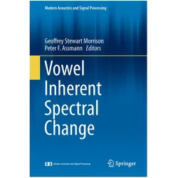 Vowel Inherent Spectral Change, Fachbücher von Peter F. Assmann, Geoffrey Stewart Morrison