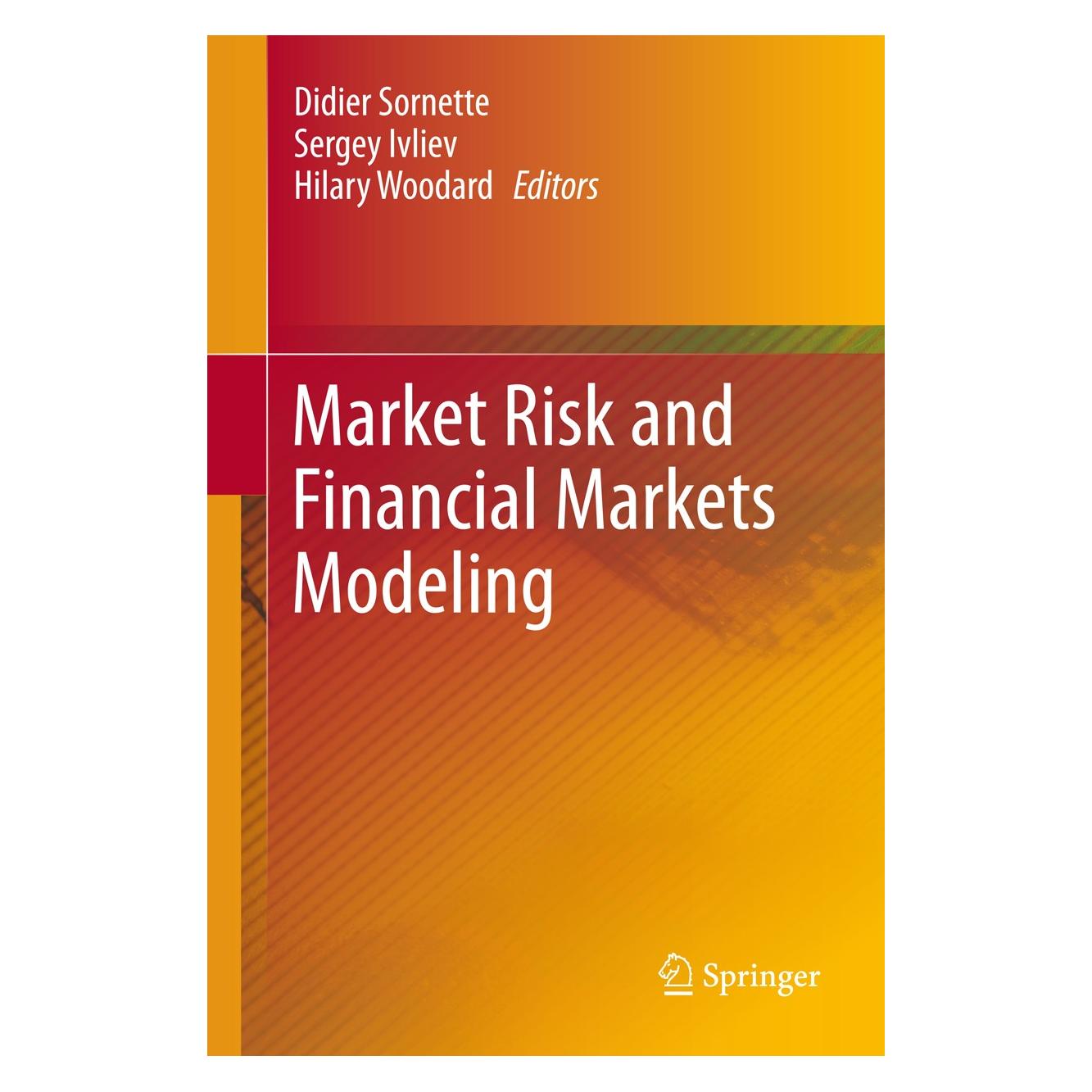 Springer Market Risk and Financial Markets Model (Englisch, Hardcover, Didier Sornette, Hilary Woodard, Sergey Ivliev) (9783642279300)