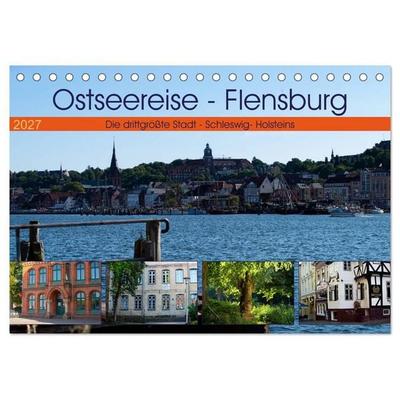 Ostseereise - Flensburg (Tischkalender 2027 DIN A5 quer), CALVENDO Monatskalender