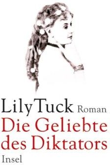 Lily Tuck - Die Geliebte des Diktators: Eine Geschichte aus Paraguay. Roman - Preis vom 09.10.2026 07:28:09 h