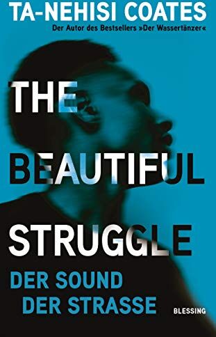 Ta-Nehisi Coates - The Beautiful Struggle: Der Sound der Straße - Preis vom 12.10.2026 11:37:12 h