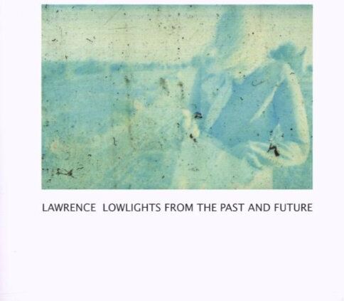 Lawrence - Lowlights from the Past and Future - Preis vom 09.10.2026 07:28:09 h