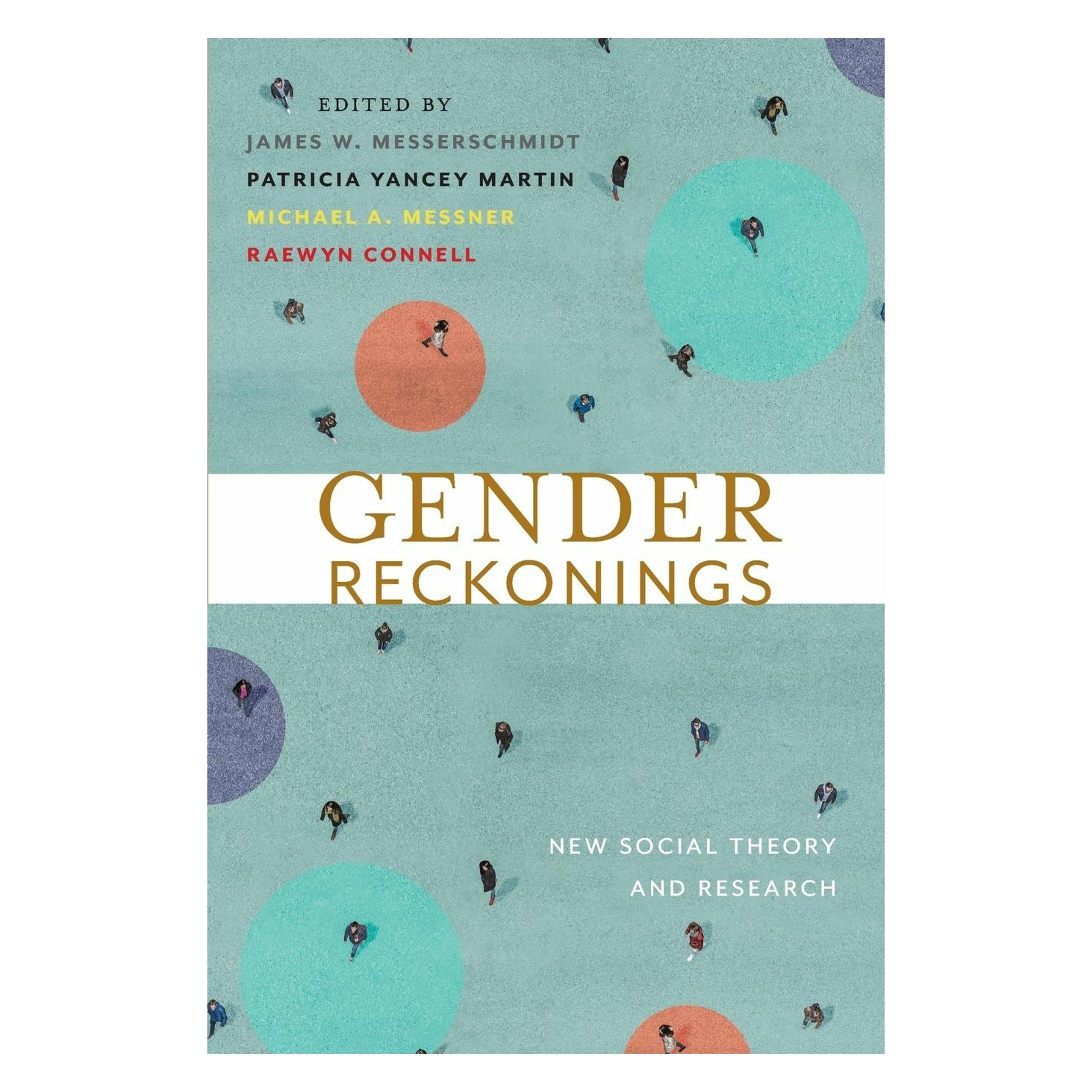 New York University Gender Reckonings: New Social Theory and Research (Englisch, James W. Messerschmidt, Michael A. Messner, Patricia Yancey Martin, Raewyn Connell) (40227937)