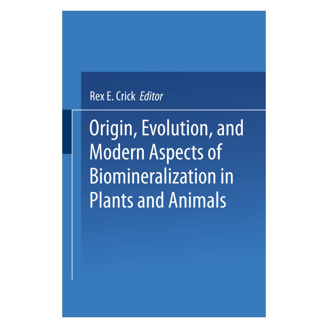 Springer Origin, Evolution, and Modern Aspects of Biomineralization in Plants and Animals (Englisch, Softcover, Rex E. Crick) (55541234)