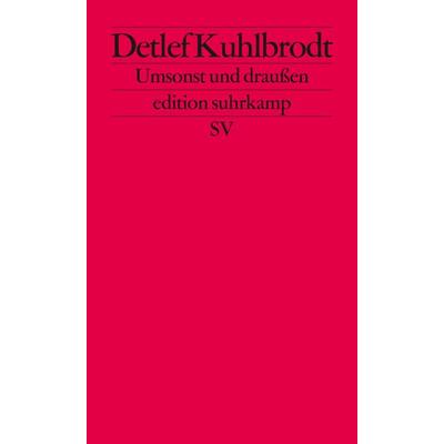 Umsonst und draußen, Taschenbuch von Detlef Kuhlbrodt, Suhrkamp, 978-3-518-12584-7