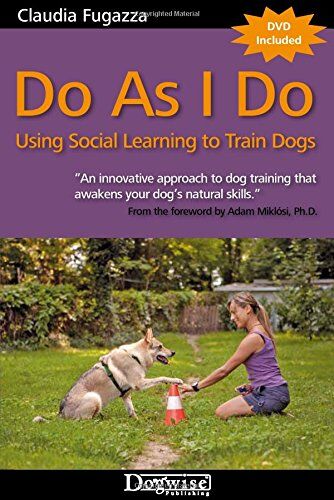 Claudia Fugazza - Do as I Do: Using Social Learning to Train Dogs - Preis vom 09.10.2026 07:28:09 h