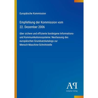 Empfehlung der Kommission vom 22. Dezember 2006, Taschenbuch von Europäische Kommission, Antiphon Verlag, 978-3-387-88989-5