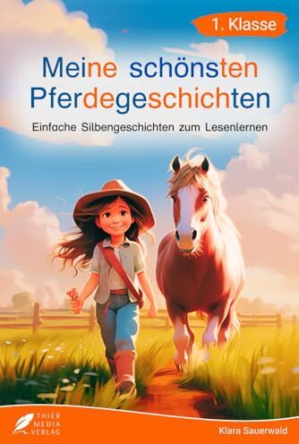 Thier Media Verlag - Silbenbuch 1. Klasse - Meine schönsten Pferdegeschichten: Einfache Silbengeschichten zum Lesenlernen für Kinder ab 6 Jahren - Preis vom 11.10.2026 03:10:56 h