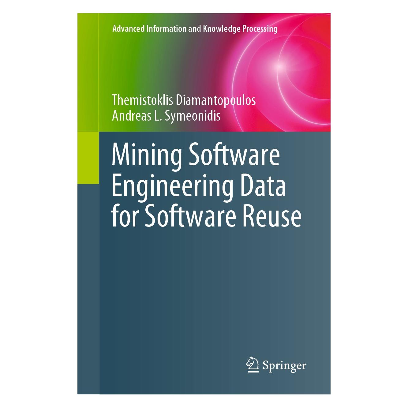 Springer Mining Software Engineering Data for Software Reuse (9783030301057)