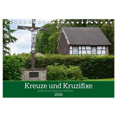 Kreuze und Kruzifixe rund um Simmerath in der Eifel (Tischkalender 2026 DIN A5 quer), CALVENDO Monatskalender