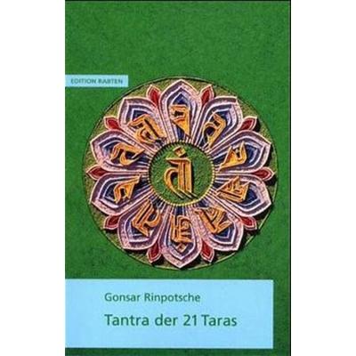 Tantra der 21 Taras, Taschenbuch von Gonsar Rinpotsche, Edition Rabten, 978-3-905497-32-8