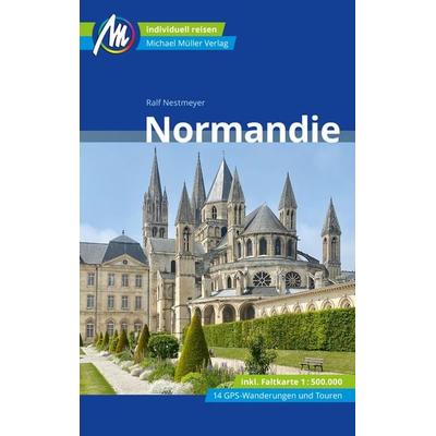 Normandie Reiseführer Michael Müller Verlag, Taschenbuch von Ralf Nestmeyer, Michael Müller Verlag, 978-3-96685-301-9