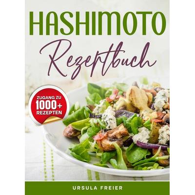 Hashimoto Rezeptbuch, Taschenbuch von Ursula Freier, Tredition, 978-3-384-89599-8